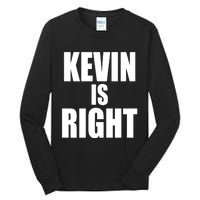 Kevin Owens Just Hit A Piledriver To Randy Orton Kevin Is Right Tall Long Sleeve T-Shirt