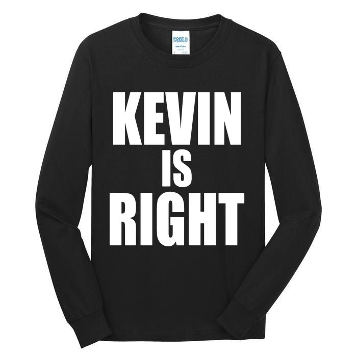 Kevin Owens Just Hit A Piledriver To Randy Orton Kevin Is Right Tall Long Sleeve T-Shirt