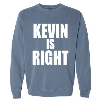 Kevin Owens Just Hit A Piledriver To Randy Orton Kevin Is Right Garment-Dyed Sweatshirt