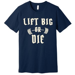 King Of Juco Merch Lift Big Or Die Premium T-Shirt