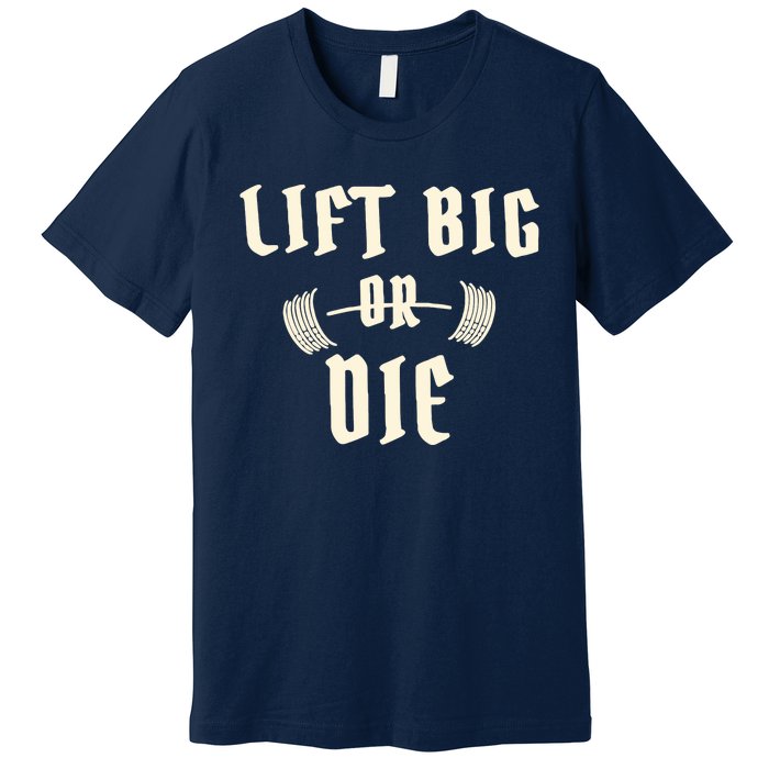 King Of Juco Merch Lift Big Or Die Premium T-Shirt