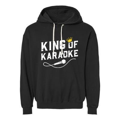 King Of Karaoke Funny Singing Singer Gift Garment-Dyed Fleece Hoodie