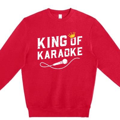 King Of Karaoke Funny Singing Singer Gift Premium Crewneck Sweatshirt