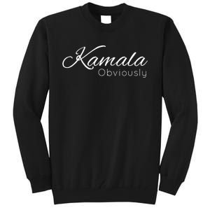 Kamala Obviously Kamala Harris Vote 2024 Tall Sweatshirt