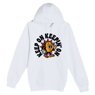 Keep On Keepin On Retro Positivity Vintage Premium Pullover Hoodie