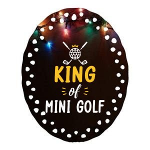 King of Mini Golf funny sports lovers Ceramic Oval Ornament