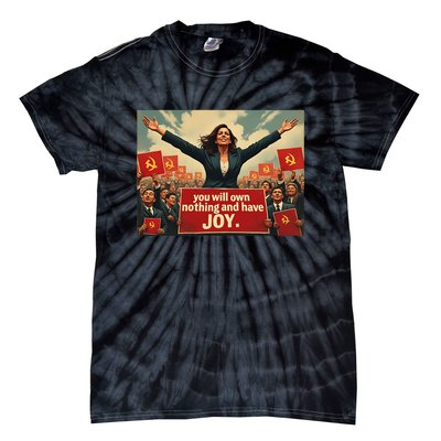 Kamunist Own Nothing And Have Joy Stop The Kammunism Harris Tie-Dye T-Shirt