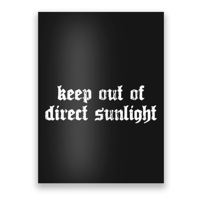 Keep Out Of Direct Sunlight Poster