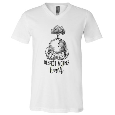 Keep Our Planet Clean Respect Mother Earth Environtal Great Gift V-Neck T-Shirt