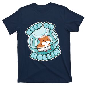 Keep On Rolling Cute Hamster Hammy Owner Pet Lover Gift T-Shirt