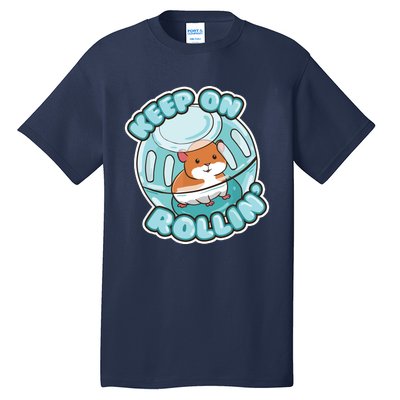 Keep On Rolling Cute Hamster Hammy Owner Pet Lover Gift Tall T-Shirt