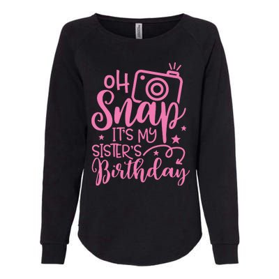 Kids Oh Snaps Its My Sisters Birthday Cute Birthday Sister Baby Womens California Wash Sweatshirt