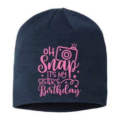 Kids Oh Snaps Its My Sisters Birthday Cute Birthday Sister Baby Sustainable Beanie