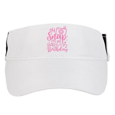 Kids Oh Snaps Its My Sisters Birthday Cute Birthday Sister Baby Adult Drive Performance Visor