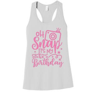 Kids Oh Snaps Its My Sisters Birthday Cute Birthday Sister Baby Women's Racerback Tank