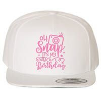 Kids Oh Snaps Its My Sisters Birthday Cute Birthday Sister Baby Wool Snapback Cap