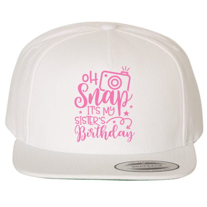 Kids Oh Snaps Its My Sisters Birthday Cute Birthday Sister Baby Wool Snapback Cap