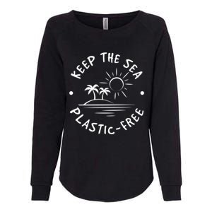 Keep Our Sea Plastic Free Ecogiftfriendly Ocean Fan Gift Womens California Wash Sweatshirt