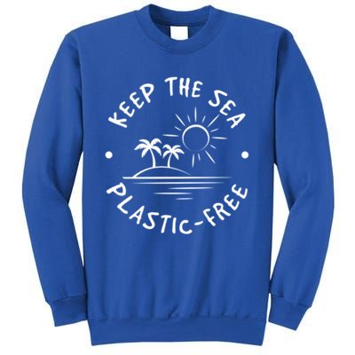 Keep Our Sea Plastic Free Ecogiftfriendly Ocean Fan Gift Sweatshirt