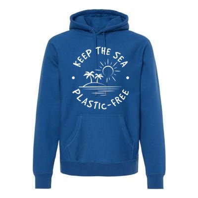 Keep Our Sea Plastic Free Ecogiftfriendly Ocean Fan Gift Premium Hoodie