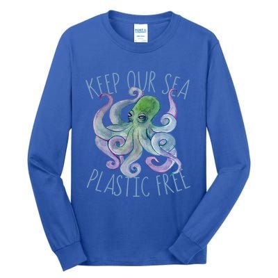 Keep Our Sea Plastic Free Octopus Cool Gift Tall Long Sleeve T-Shirt