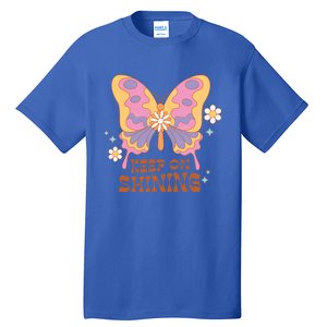 Keep On Shining Butterfly Groovy Daisy Flowers Plants Garden Gift Tall T-Shirt