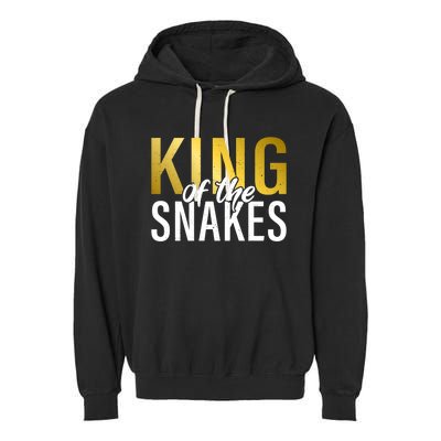 King Of The Snakes Dad Snake Lover Gift Garment-Dyed Fleece Hoodie