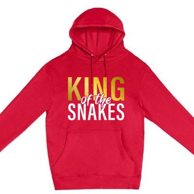 King Of The Snakes Dad Snake Lover Gift Premium Pullover Hoodie