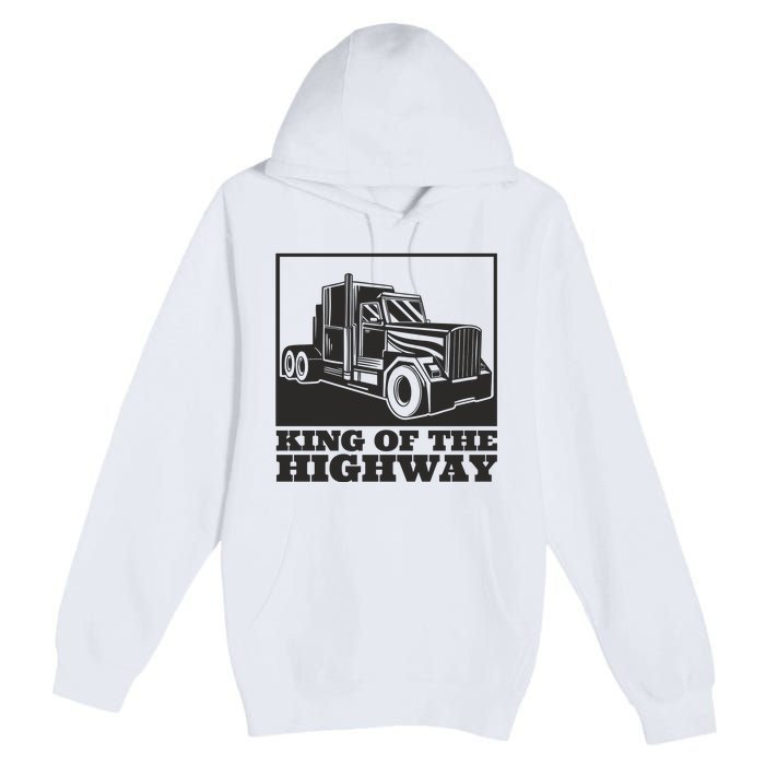 King Of The Highway Trucker Premium Pullover Hoodie