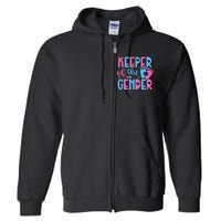 Keeper Of The Gender Gender Reveal Party Baby Shower Full Zip Hoodie