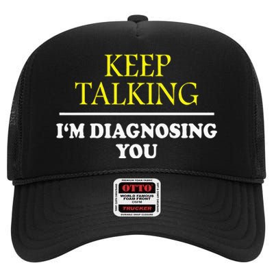 Keep On Talking Psychology Diagnose High Crown Mesh Back Trucker Hat