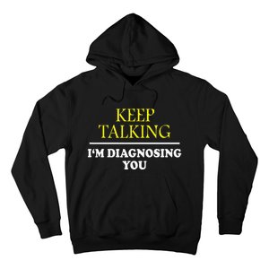 Keep On Talking Psychology Diagnose Hoodie