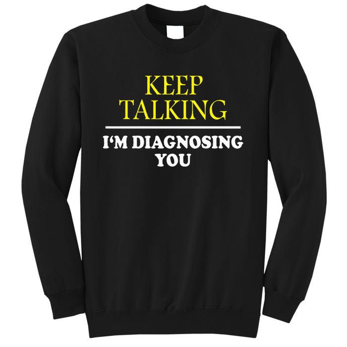 Keep On Talking Psychology Diagnose Sweatshirt