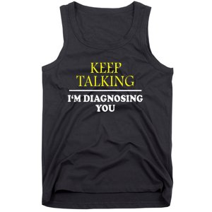 Keep On Talking Psychology Diagnose Tank Top