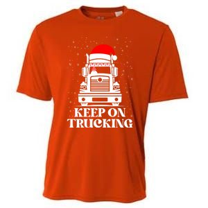 Keep On Truckin Christmas Truck Driver Xmas Trucking Season Gift Cooling Performance Crew T-Shirt