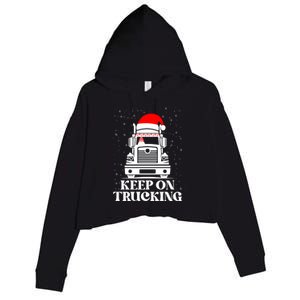 Keep On Truckin Christmas Truck Driver Xmas Trucking Season Gift Crop Fleece Hoodie