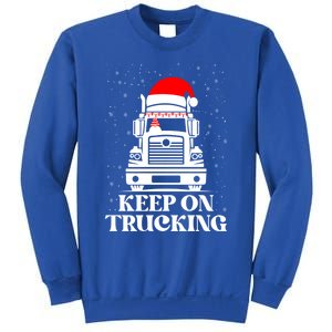 Keep On Truckin Christmas Truck Driver Xmas Trucking Season Gift Sweatshirt