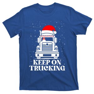 Keep On Truckin Christmas Truck Driver Xmas Trucking Season Gift T-Shirt