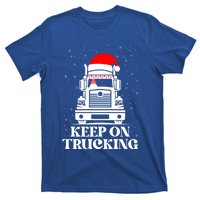 Keep On Truckin Christmas Truck Driver Xmas Trucking Season Gift T-Shirt