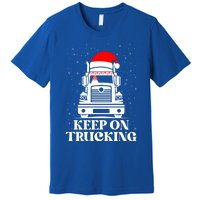 Keep On Truckin Christmas Truck Driver Xmas Trucking Season Gift Premium T-Shirt