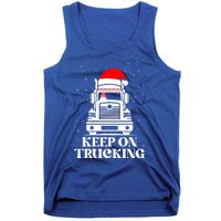 Keep On Truckin Christmas Truck Driver Xmas Trucking Season Gift Tank Top