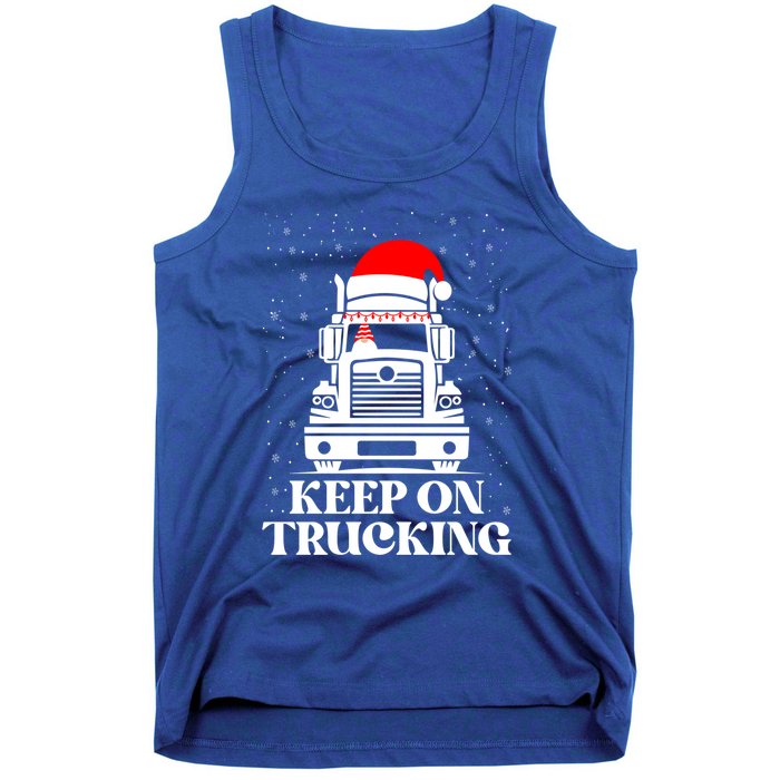 Keep On Truckin Christmas Truck Driver Xmas Trucking Season Gift Tank Top