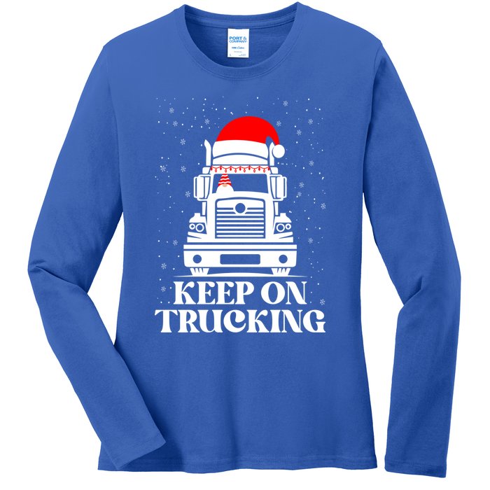 Keep On Truckin Christmas Truck Driver Xmas Trucking Season Gift Ladies Long Sleeve Shirt