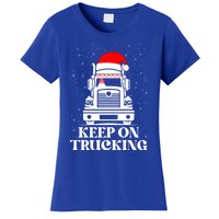 Keep On Truckin Christmas Truck Driver Xmas Trucking Season Gift Women's T-Shirt