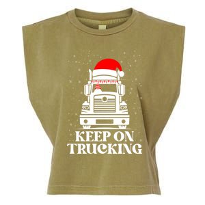 Keep On Truckin Christmas Truck Driver Xmas Trucking Season Gift Garment-Dyed Women's Muscle Tee