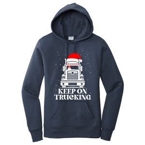 Keep On Truckin Christmas Truck Driver Xmas Trucking Season Gift Women's Pullover Hoodie