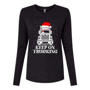 Keep On Truckin Christmas Truck Driver Xmas Trucking Season Cool Gift Womens Cotton Relaxed Long Sleeve T-Shirt