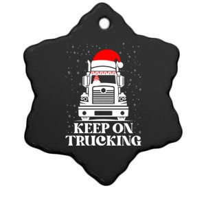 Keep On Truckin Christmas Truck Driver Xmas Trucking Season Cool Gift Ceramic Star Ornament