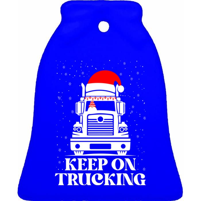 Keep On Truckin Christmas Truck Driver Xmas Trucking Season Cool Gift Ceramic Bell Ornament