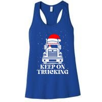 Keep On Truckin Christmas Truck Driver Xmas Trucking Season Cool Gift Women's Racerback Tank